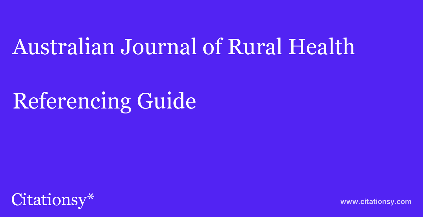cite Australian Journal of Rural Health  — Referencing Guide